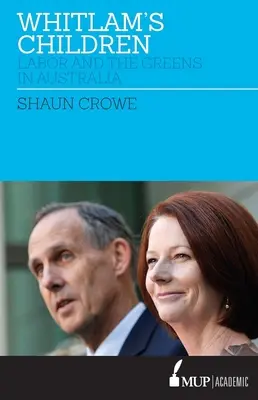 Whitlams Kinder: Labor und die Grünen in Australien - Whitlam's Children: Labor and the Greens in Australia