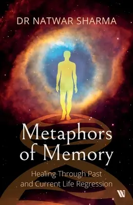 Metaphern der Erinnerung: Heilung durch Regression in vergangene und gegenwärtige Leben - die Perspektive eines Arztes - Metaphors of Memory: Healing Through Past and Current Life Regression - A Doctor's Perspective