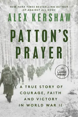 Patton's Prayer: Eine wahre Geschichte von Mut, Glaube und Sieg im Zweiten Weltkrieg - Patton's Prayer: A True Story of Courage, Faith, and Victory in World War II