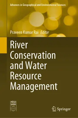 Schutz von Flüssen und Bewirtschaftung von Wasserressourcen - River Conservation and Water Resource Management