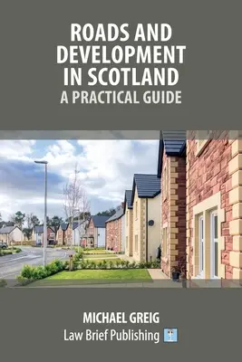 Straßen und Entwicklung in Schottland: Ein praktischer Leitfaden - Roads and Development in Scotland: A Practical Guide