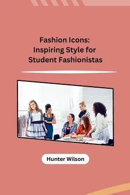 Mode-Ikonen: Inspirierender Stil für Fashionistas unter Schülern - Fashion Icons: Inspiring Style for Student Fashionistas