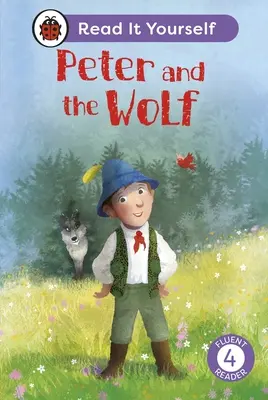 Peter und der Wolf: Lies es selbst - Level 4 Fluent Reader - Peter and the Wolf: Read It Yourself - Level 4 Fluent Reader