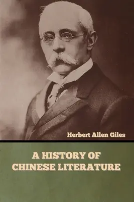 Eine Geschichte der chinesischen Literatur - A History of Chinese Literature