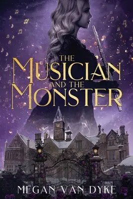 Der Musikant und das Monster: Eine gotische Nacherzählung von Die Schöne und das Biest - The Musician and the Monster: A gothic Beauty and the Beast retelling