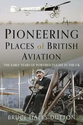 Pionierorte der britischen Luftfahrt - Pioneering Places of British Aviation