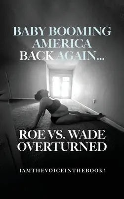 Der Baby-Boom in Amerika ist wieder da... Roe vs. Wade gekippt - Baby Booming America Back Again...Roe vs. Wade Overturned