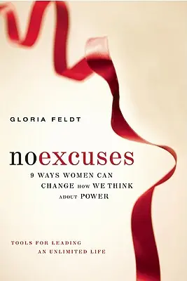 Keine Ausreden: Neun Wege, wie Frauen unser Denken über Macht verändern können - No Excuses: Nine Ways Women Can Change How We Think about Power