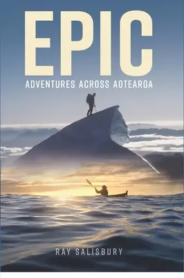 Episch: Abenteuer quer durch Aotearoa - Epic: Adventures Across Aotearoa