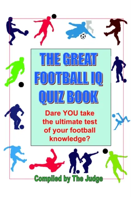 Das große Fußball-IQ-Quizbuch - Great Football IQ Quiz Book