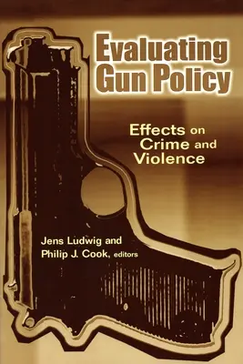 Evaluierung der Waffenpolitik: Auswirkungen auf Kriminalität und Gewalt - Evaluating Gun Policy: Effects on Crime and Violence