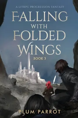 Fallen mit gefalteten Flügeln 3: Ein Litrpg Progression Fantasy - Falling with Folded Wings 3: A Litrpg Progression Fantasy