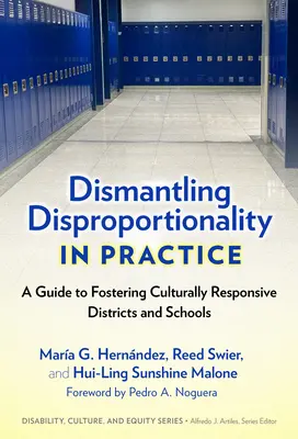Abbau der Disproportionalität in der Praxis: Ein Leitfaden für die Förderung kulturell angepasster Bezirke und Schulen - Dismantling Disproportionality in Practice: A Guide to Fostering Culturally Responsive Districts and Schools