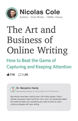 Die Kunst und das Geschäft des Online-Schreibens: Wie man das Spiel um Aufmerksamkeit gewinnt und behält - The Art and Business of Online Writing: How to Beat the Game of Capturing and Keeping Attention