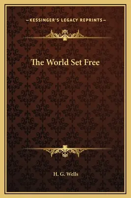 Die befreite Welt - The World Set Free