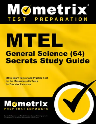 MTEL General Science (64) Geheimnisse Studienführer: MTEL Exam Review und Übungstest für die Massachusetts Tests for Educator Licensure - MTEL General Science (64) Secrets Study Guide: MTEL Exam Review and Practice Test for the Massachusetts Tests for Educator Licensure