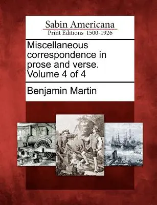 Verschiedene Korrespondenz in Prosa und Versen. Band 4 von 4 - Miscellaneous correspondence in prose and verse. Volume 4 of 4