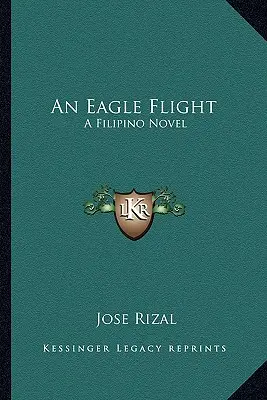 Der Flug eines Adlers: Ein philippinischer Roman - An Eagle Flight: A Filipino Novel