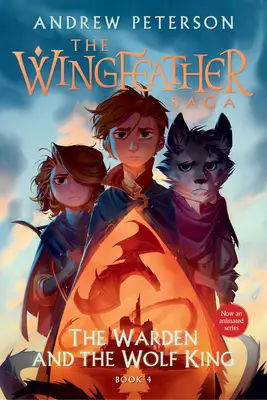 Der Wächter und der Wolfskönig: Die Wingfeather-Saga Buch 4 - The Warden and the Wolf King: The Wingfeather Saga Book 4