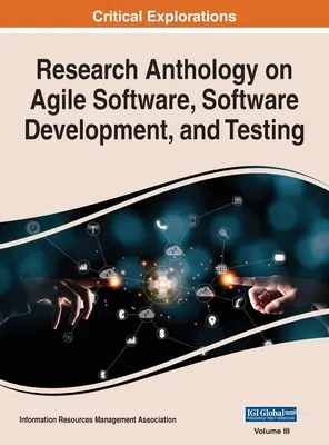 Forschungsanthologie zu agiler Software, Softwareentwicklung und -prüfung, VOL 3 - Research Anthology on Agile Software, Software Development, and Testing, VOL 3