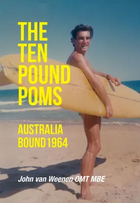 Die zehn Pfund Poms: Aufbruch nach Australien 1964 - The Ten Pound Poms: Australia Bound 1964