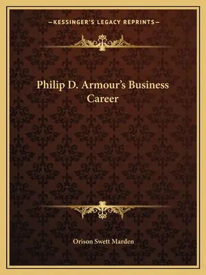 Philip D. Armours Geschäftskarriere - Philip D. Armour's Business Career