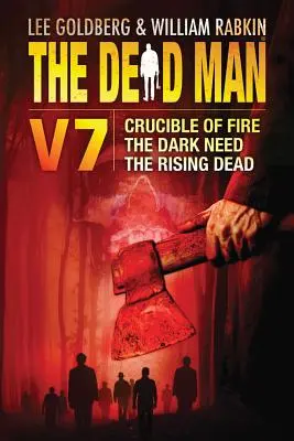 Der tote Mann Band 7: Schmelztiegel des Feuers, die dunkle Not und die auferstehenden Toten - The Dead Man Volume 7: Crucible of Fire, the Dark Need, and the Rising Dead