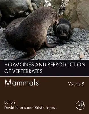 Hormone und Fortpflanzung der Wirbeltiere, Band 5: Säugetiere - Hormones and Reproduction of Vertebrates, Volume 5: Mammals