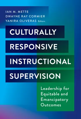 Kulturell angepasste pädagogische Betreuung: Leadership für gerechte und emanzipatorische Ergebnisse - Culturally Responsive Instructional Supervision: Leadership for Equitable and Emancipatory Outcomes