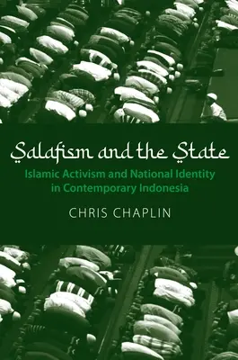 Salafismus und der Staat: Islamischer Aktivismus und nationale Identität im heutigen Indonesien - Salafism and the State: Islamic Activism and National Identity in Contemporary Indonesia