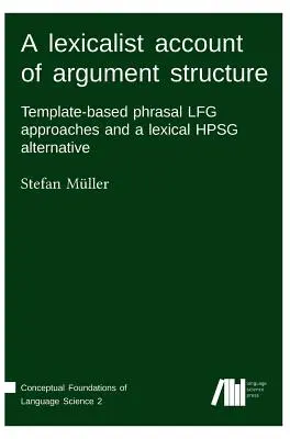 Eine lexikalistische Darstellung der Argumentstruktur - A lexicalist account of argument structure