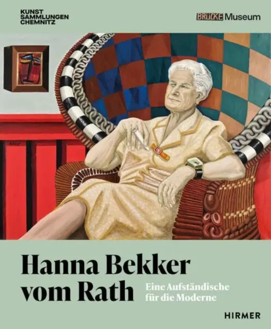 Hanna Bekker vom Rath: Eine Rebellin für die moderne Kunst - Hanna Bekker Vom Rath: A Rebel for Modern Art