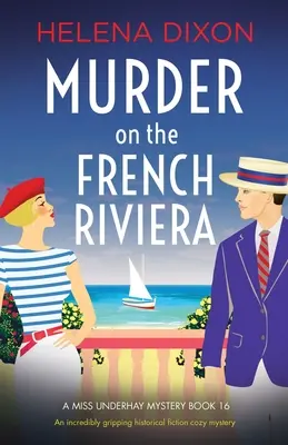 Mord an der französischen Riviera: Ein unglaublich fesselnder historischer Kriminalroman - Murder on the French Riviera: An incredibly gripping historical fiction cozy mystery