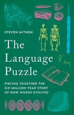 Das Sprachpuzzle: Die sechs Millionen Jahre alte Geschichte der Wortentwicklung - The Language Puzzle: Piecing Together the Six-Million-Year Story of How Words Evolved