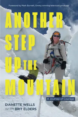 Ein weiterer Schritt auf den Berg: Eine Reise des Mutes - Another Step Up the Mountain: A Journey of Courage