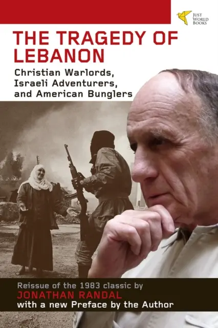 Die Tragödie im Libanon: Christliche Warlords, israelische Abenteurer und amerikanische Stümper - Tragedy of Lebanon: Christian Warlords, Israeli Adventurers, and American Bunglers