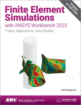 Finite-Elemente-Simulationen mit ANSYS Workbench 2022 - Finite Element Simulations with ANSYS Workbench 2022
