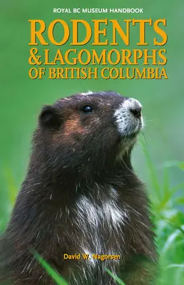 Nagetiere und Lagomorphs in Britisch-Kolumbien - Rodents and Lagomorphs of British Columbia