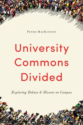 University Commons Divided: Erkundung von Debatten und Meinungsverschiedenheiten auf dem Campus - University Commons Divided: Exploring Debate & Dissent on Campus