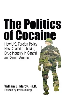 Die Politik des Kokains: Wie die US-Außenpolitik eine blühende Drogenindustrie in Mittel- und Südamerika geschaffen hat - The Politics of Cocaine: How U.S. Foreign Policy Has Created a Thriving Drug Industry in Central and South America
