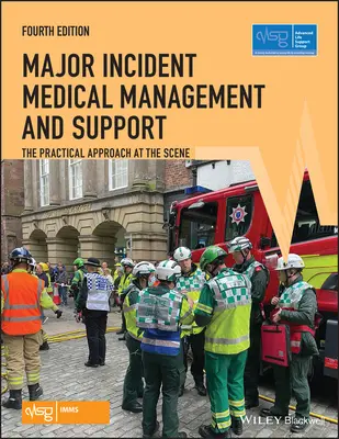 Medizinisches Management und Unterstützung bei Großunfällen: Der praktische Ansatz am Einsatzort - Major Incident Medical Management and Support: The Practical Approach at the Scene