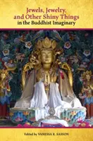 Juwelen, Schmuck und andere glänzende Dinge in der buddhistischen Vorstellungswelt - Jewels, Jewelry, and Other Shiny Things in the Buddhist Imaginary