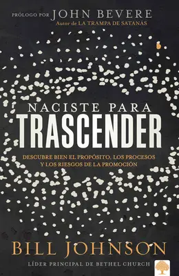 Naciste Para Trascender: Descubre Bien El Propsito, Los Procesos Y Los Riesgos de la Promocin