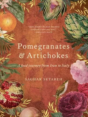 Granatäpfel und Artischocken: Eine kulinarische Reise vom Iran nach Italien - Pomegranates and Artichokes: A Food Journey from Iran to Italy