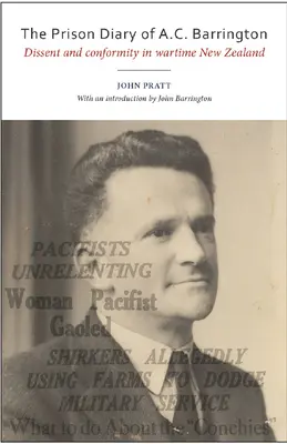 Das Gefängnistagebuch von A.C. Barrington: Dissens und Konformität im Neuseeland der Kriegszeit - The Prison Diary of A.C. Barrington: Dissent and Conformity in Wartime New Zealand