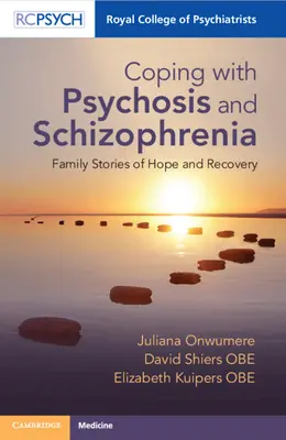 Bewältigung von Psychose und Schizophrenie: Familiengeschichten von Hoffnung und Genesung - Coping with Psychosis and Schizophrenia: Family Stories of Hope and Recovery