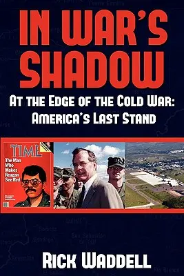 Im Schatten des Krieges Am Rande des Kalten Krieges: Amerikas letztes Gefecht - In War's Shadow At the Edge of the Cold War: America's Last Stand