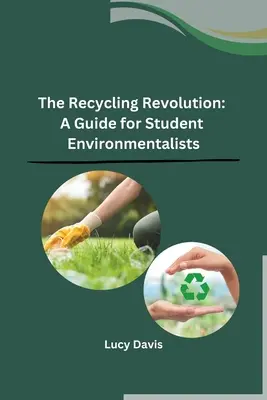 Die Recycling-Revolution: Ein Leitfaden für studentische Umweltschützer - The Recycling Revolution: A Guide for Student Environmentalists