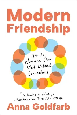 Moderne Freundschaft: Wie man unsere wertvollsten Beziehungen pflegt - Modern Friendship: How to Nurture Our Most Valued Connections
