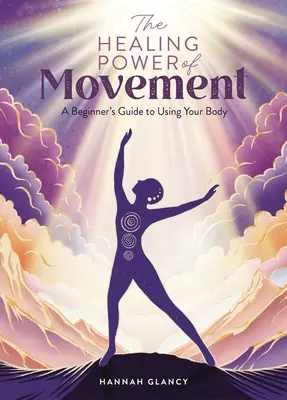 Die heilende Kraft der Bewegung: Ein Leitfaden für Einsteiger zum Einsatz des Körpers - The Healing Power of Movement: A Beginner's Guide to Using Your Body